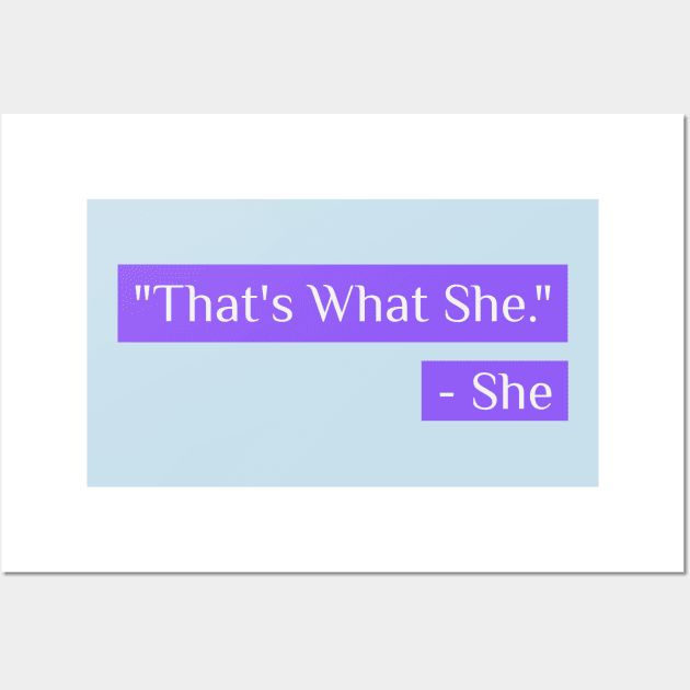 That's What She Said Wall Art by Family shirts